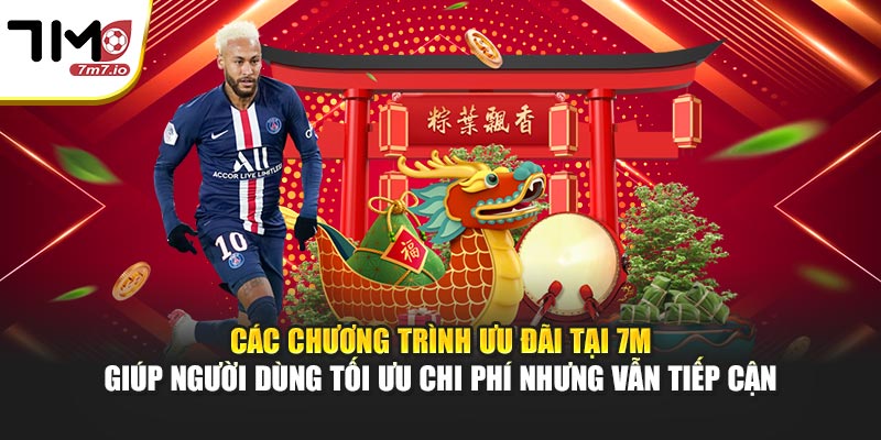 Các chương trình ưu đãi tại 7M giúp người dùng tối ưu chi phí nhưng vẫn tiếp cận