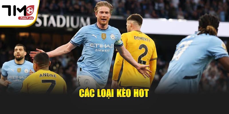 Các loại kèo hot