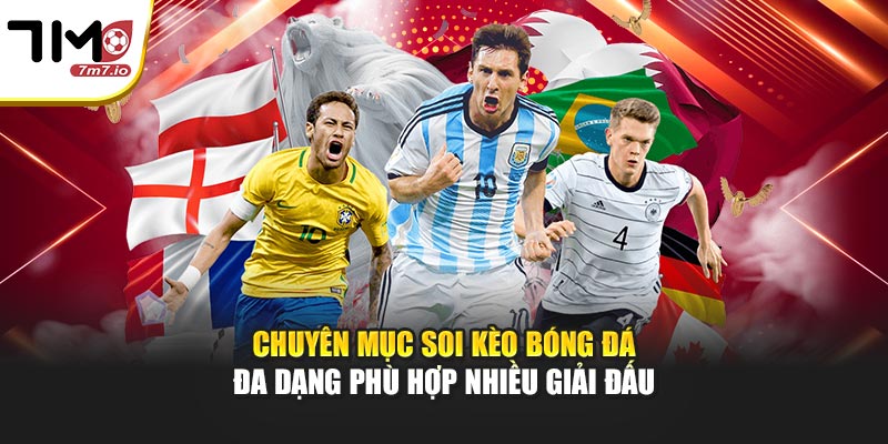 Chuyên mục soi kèo bóng đá đa dạng phù hợp nhiều giải đấu