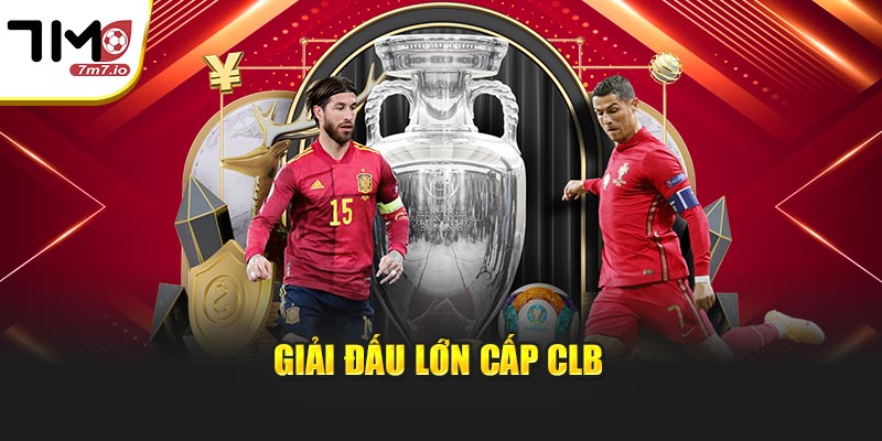 Giải đấu lớn cấp CLB