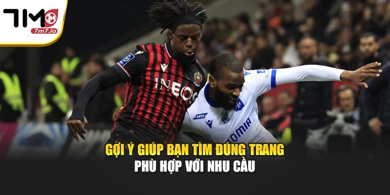 Gợi ý giúp bạn tìm đúng trang phù hợp với nhu cầu