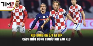 Kèo Bóng Đá 3/4 Là Gì? Cách Hiểu Đúng Trước Khi Vào Kèo