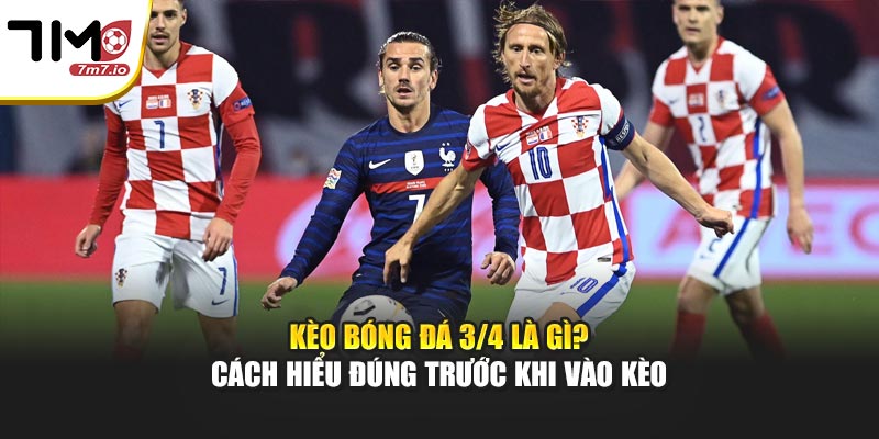 Kèo Bóng Đá 3/4 Là Gì? Cách Hiểu Đúng Trước Khi Vào Kèo