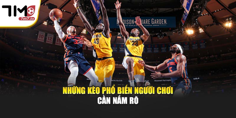 Những kèo phổ biến người chơi cần nắm rõ