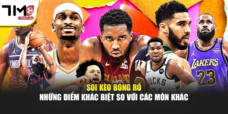 Soi kèo bóng rổ - những điểm khác biệt so với các môn khác