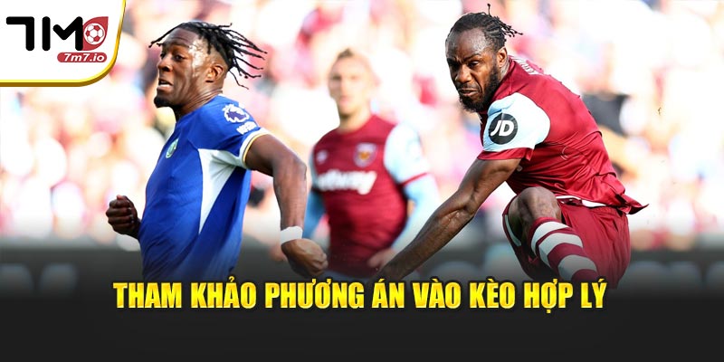 Tham khảo phương án vào kèo hợp lý